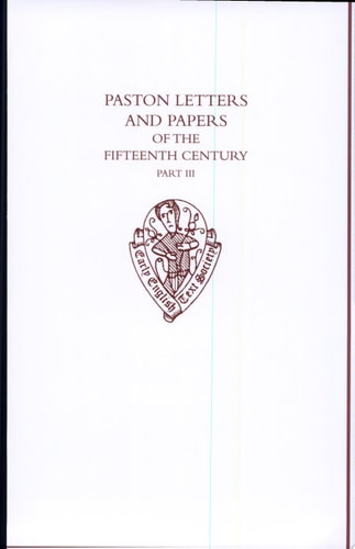 Paston Letters and Papers of the Fifteenth Century: Part III