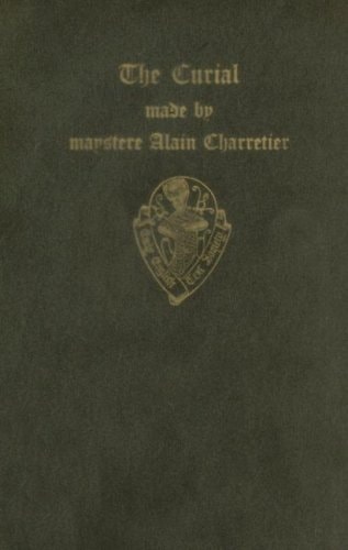 The Curial: Made by Maystere Alain Charretier, Translated Thus in Englyssh by William Caxton 1484