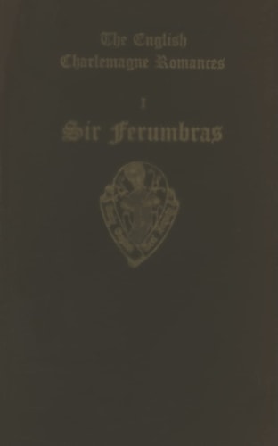 The English Charlemagne Romances: Pt. 1: Sir Ferumbras