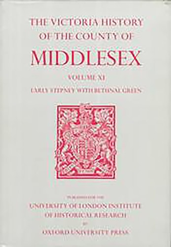 A History of the County of Middlesex: Volume 11, Early Stepney with Bethnal Green