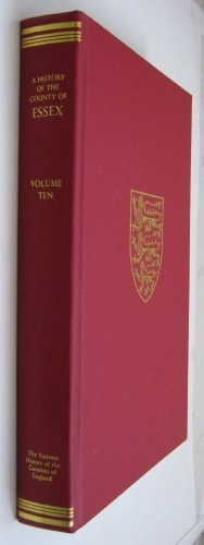 A History of the County of Essex: Volume X Lexden Hundred (Part) including Dedham, Earls Colne and Wivenhoe