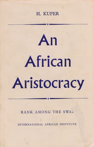 An African Aristocracy: Rank Among the Swazi