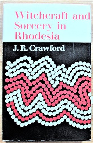 Witchcraft and Sorcery in Rhodesia