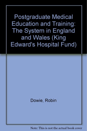 Postgraduate Medical Education and Training: The System in England and Wales