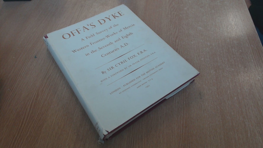 Offa's Dyke: A Field Survey of the Western Frontier-Works of Mercia in the Seventh and Eighth Centuries A.D.