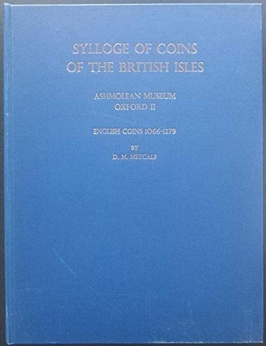 Sylloge of Coins of the British Isles: Ashmolean Museum, Oxford, Part 2: English Coins, 1066-1279
