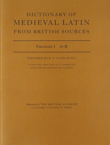 Dictionary of Medieval Latin from British Sources: Fascicule I: A-B