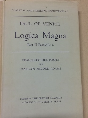 Logica Magna: Fascicule VI Part 2: Tractatus De Veritate Et Falsitate Propositionis et Tractatus De Significato Propositionis