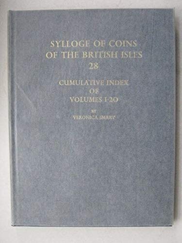 Cumulative Index of Volume 1-20: Sylloge of Coins of the British Isles, Volume 28