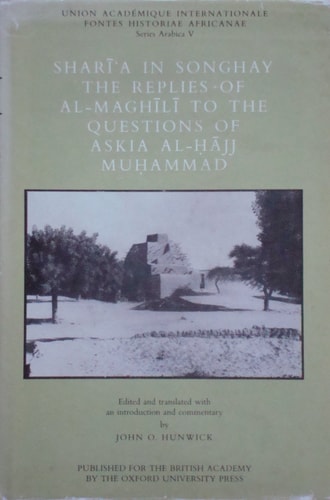 Shari'a in Songhay: The Replies of al-Maghili to the Questions of Askia al-Hajj Muhammad