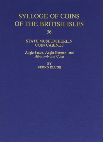 State Museum Berlin Coin Cabinet: Anglo-Saxon, Anglo-Norman, and Hiberno-Norse Coins