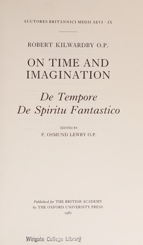 Robert Kilwardby O.P., On Time and Imagination: De Tempore, De Spiritu Fantastico