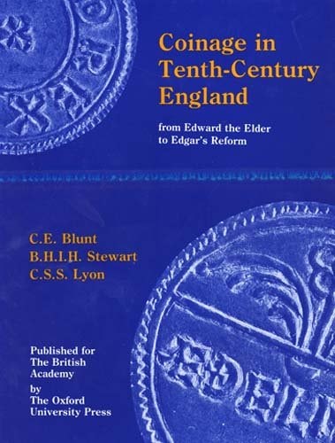 Coinage in Tenth-Century England: From Edward the Elder to Edgar's Reform