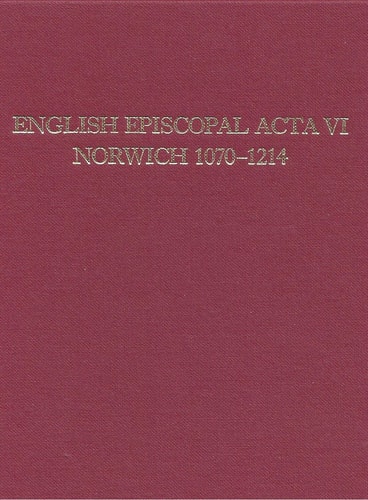 English Episcopal Acta VI: Norwich