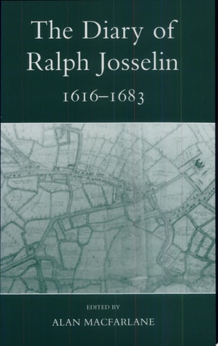 The Diary of Ralph Josselin, 1616-1683