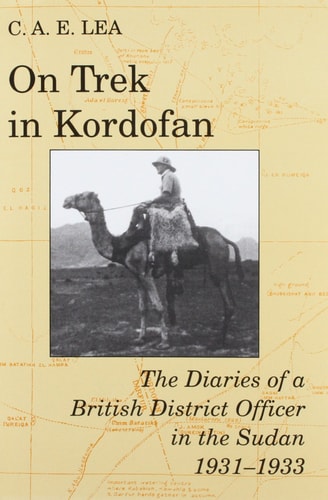 On Trek in Kordofan: The Diaries of a British District Officer in the Sudan 1931-1933