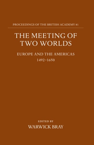 The Meeting of Two Worlds: Europe and the Americas, 1492-1650