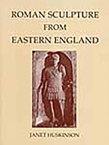 Corpus Signorum Imperii Romani, Great Britain: Volume 1, Fascicule 8 - Roman Sculpture from Eastern England