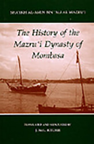 The History of the Mazru'i Dynasty of Mombasa