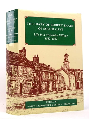 The Diary of Robert Sharp of South Cave: Life in a Yorkshire Village, 1812-1837
