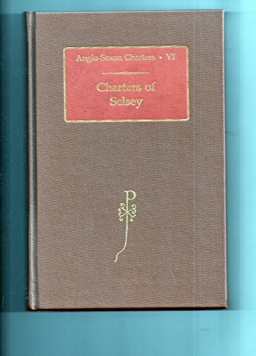 Anglo-Saxon Charters VI: Charters of Selsey
