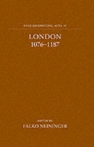 English Episcopal Acta: Volume 15: London 1076-1187
