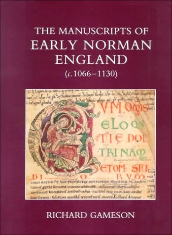 The Manuscripts of Early Norman England (c. 1066-1130)