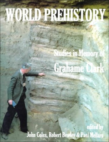 World Prehistory: Studies in Memory of Grahame Clark
