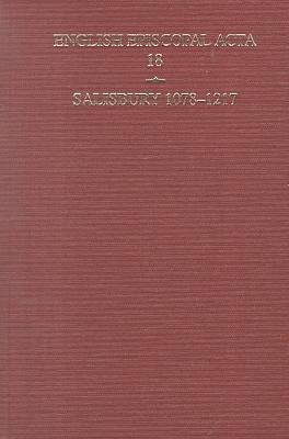 English Episcopal Acta 18: Salisbury 1078-1217