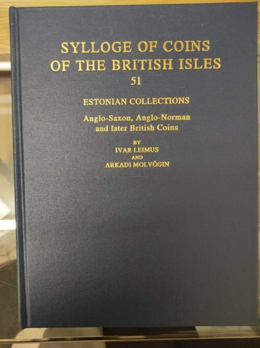 Sylloge of Coins of the British Isles: Estonian Collections: Anglo-Saxon, Anglo-Norman and Later British Coins