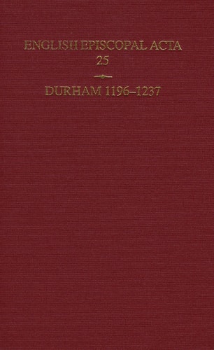 English Episcopal Acta: Volume 25: Durham 1196-1237