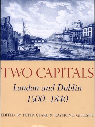 Two Capitals: London and Dublin 1500-1840