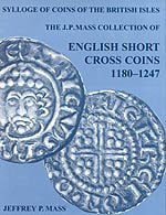 Sylloge of Coins of the British Isles 56: The J. P. Mass Collection: English Short Cross Coins, 1180-1247