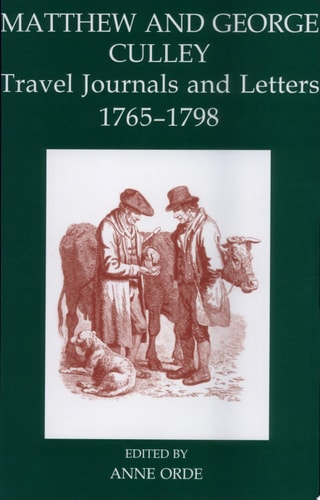 Matthew and George Culley: Travel Journals and Letters, 1765-1798