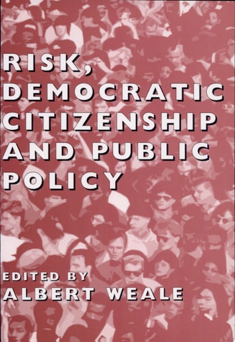 Risk, Democratic Citizenship and Public Policy