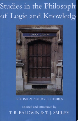 Studies in the Philosophy of Logic and Knowledge