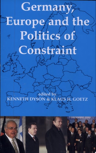 Germany, Europe, and the Politics of Constraint