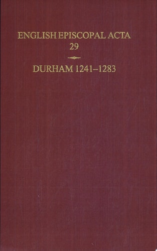 English Episcopal Acta: Volume 29: Durham 1241-1283