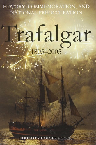 History, Commemoration and National Preoccupation: Trafalgar 1805-2005