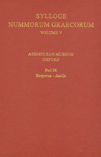 Sylloge Nummorum Graecorum, Volume V: Ashmolean Museum, Oxford. Part IX, Bosporus-Aeolis