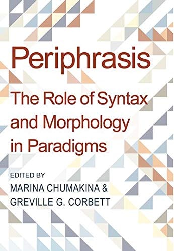 Periphrasis: The Role of Syntax and Morphology in Paradigms