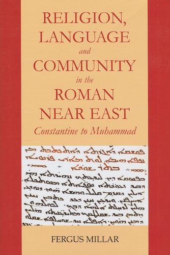 Religion and Community in the Roman Near East: Constantine to Muhammad