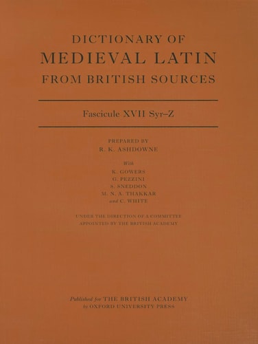 Dictionary of Medieval Latin from British Sources: Fascicule XVII, Syr-Z