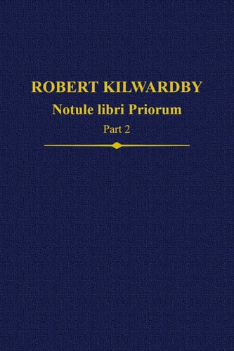 Robert Kilwardby, Notule libri Priorum, Part 2