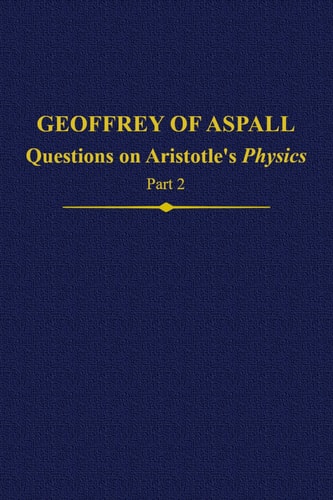 Geoffrey of Aspall, Part 2: Questions on Aristotle's Physics