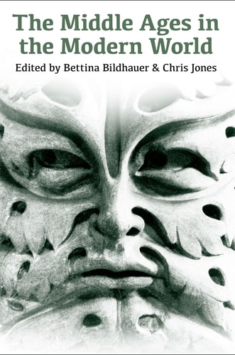 The Middle Ages in the Modern World: Twenty-first Century Perspectives