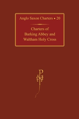 Charters of Barking Abbey and Waltham Holy Cross
