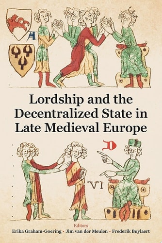 Lordship and the Decentralized State in Late Medieval Europe