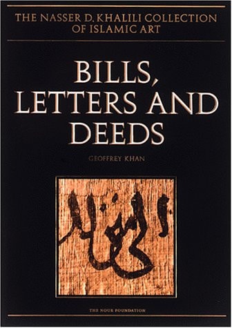 Bills, Letters and Deeds: Arabic Papyri of the 7th to 11th Centuries AD