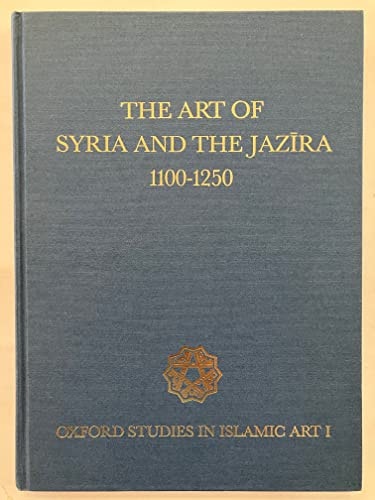 The Art of Syria and the Jazira 1100-1250